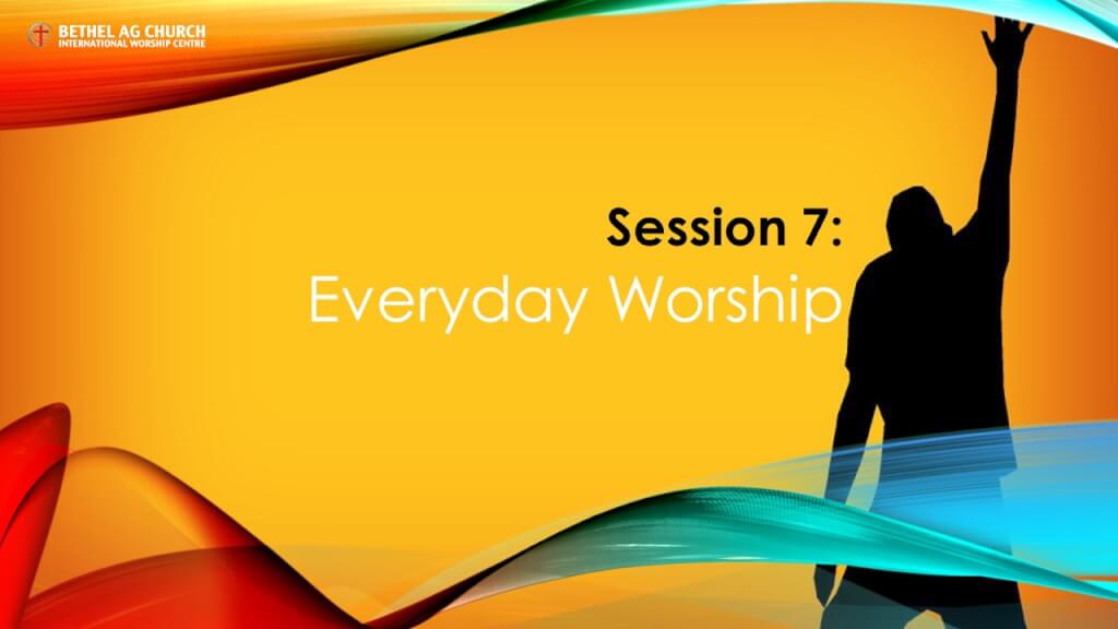 Worship - Session 7